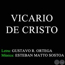 VICARIO DE CRISTO - Msica: ESTEBAN MATTO SOSTOA